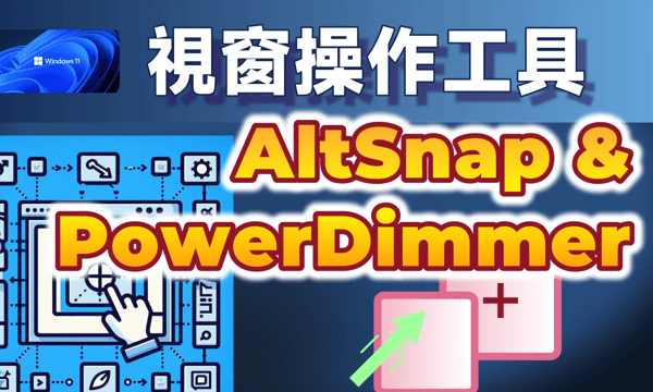 Enhancing Window Management Tools for Windows: AltSnap and PowerDimmer