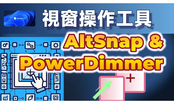 Enhancing Window Management Tools for Windows: AltSnap and PowerDimmer