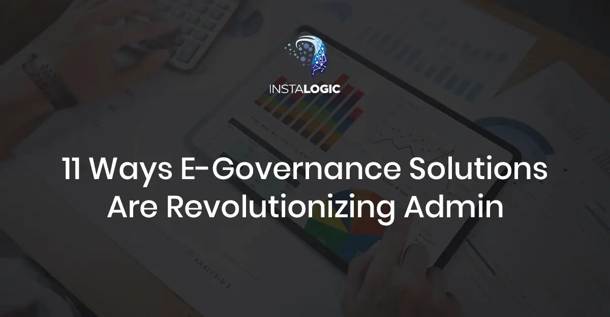 11 Ways E-Governance Solutions Are Revolutionizing Admin