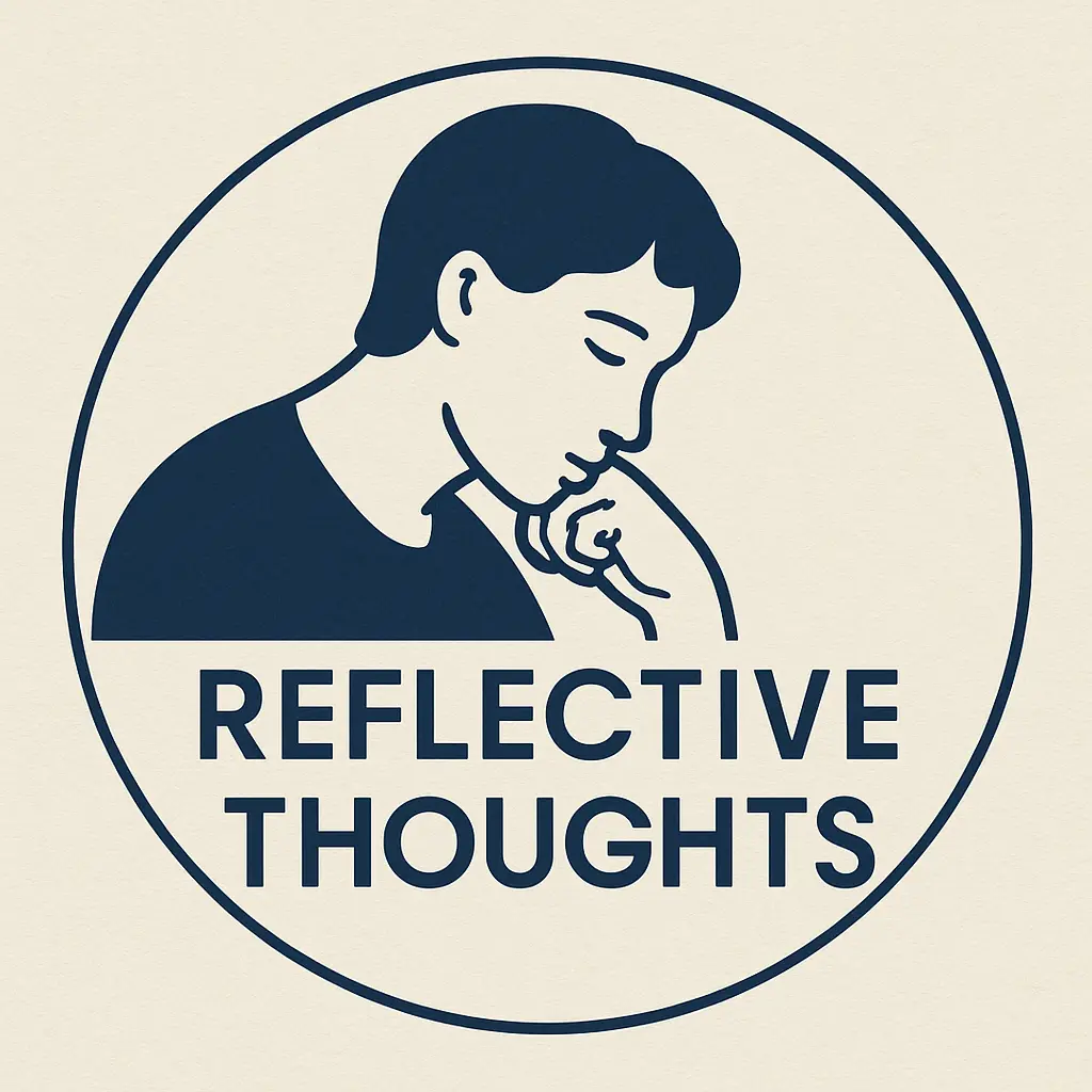 Reflective Thoughts