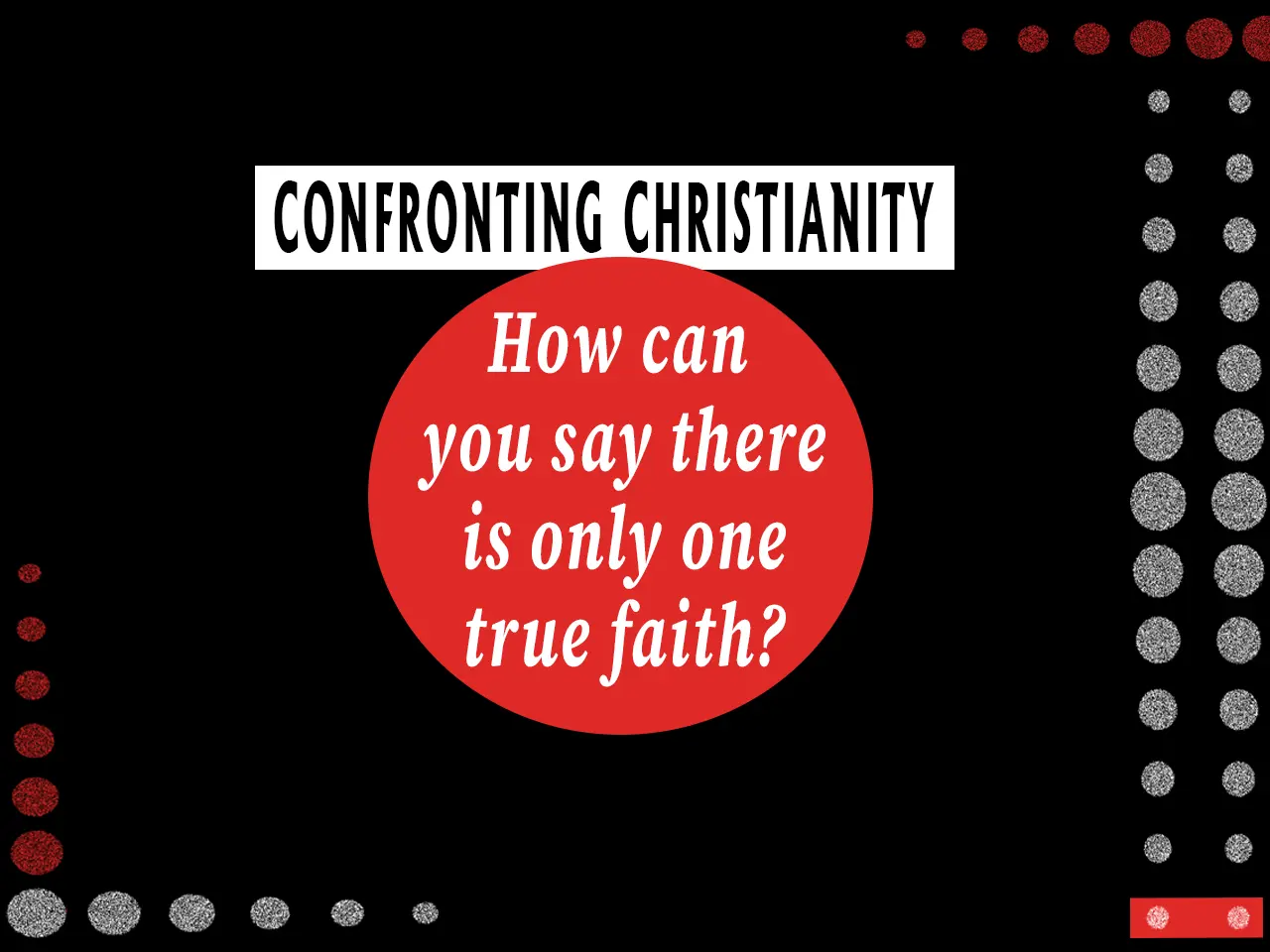 你怎么能说唯有一个真信仰？