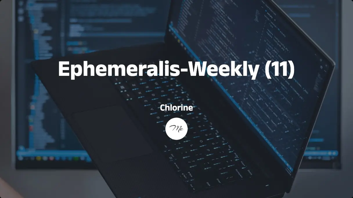 Ephemeralis-Weekly（11）：案几之上