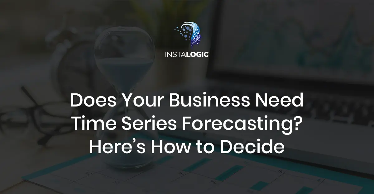 How Time Series Forecasting Helps Businesses Plan Smarter